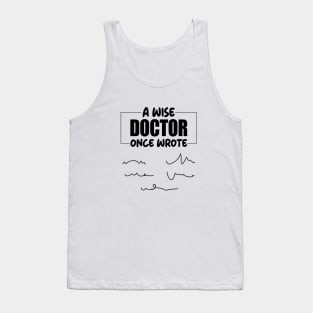 A Wise Doctor Once Wrote Medical Funny Doctor Handwriting Tank Top